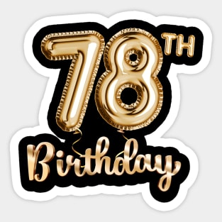 78th Birthday Gifts - Party Balloons Gold Sticker